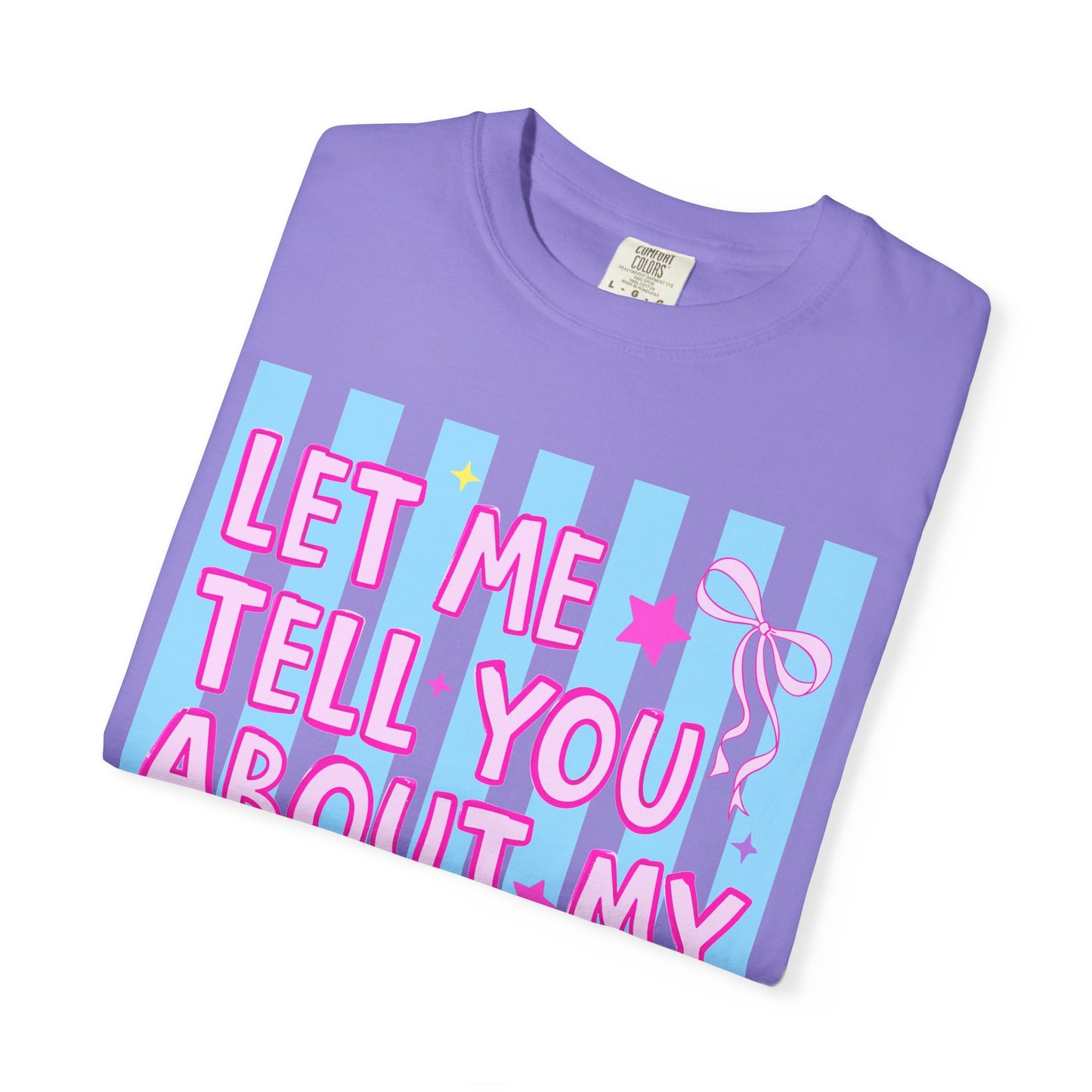 Let Me Tell You About My Jesus Tee