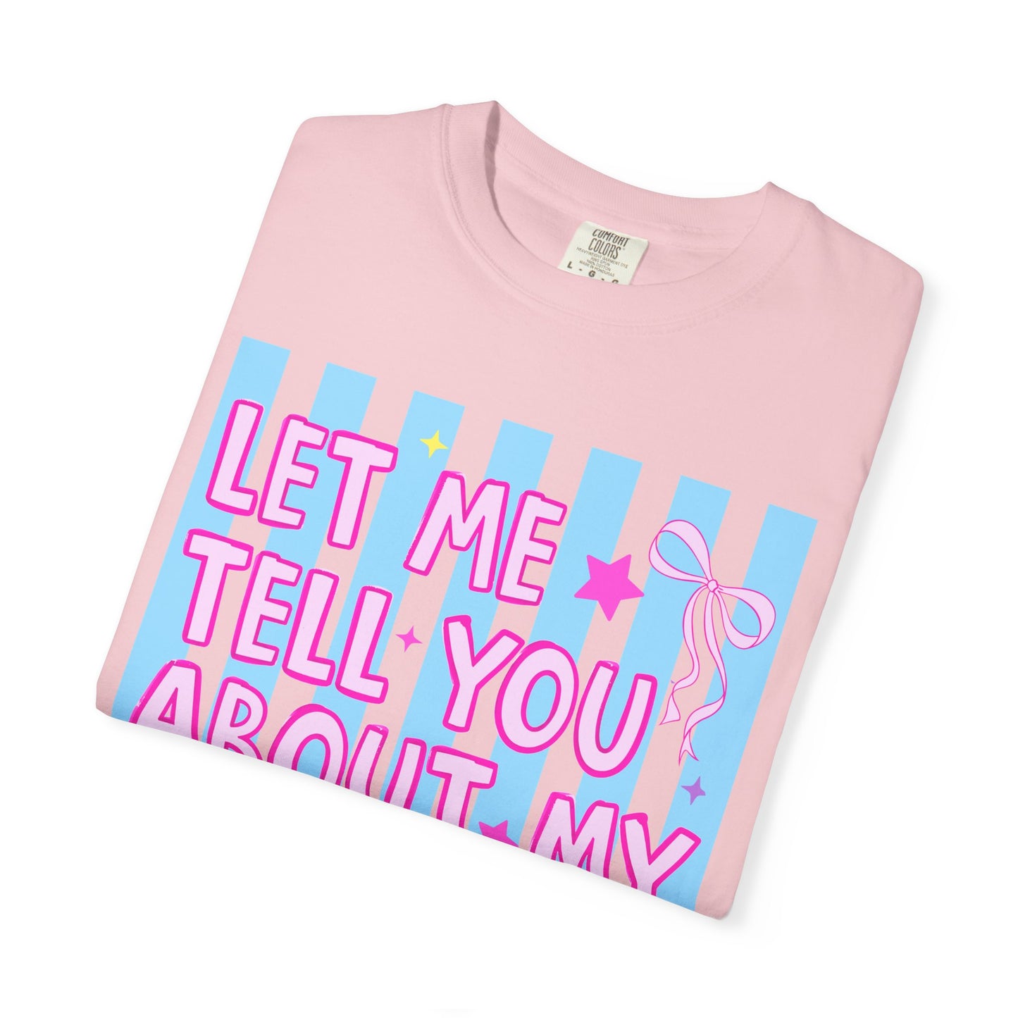 Let Me Tell You About My Jesus Tee