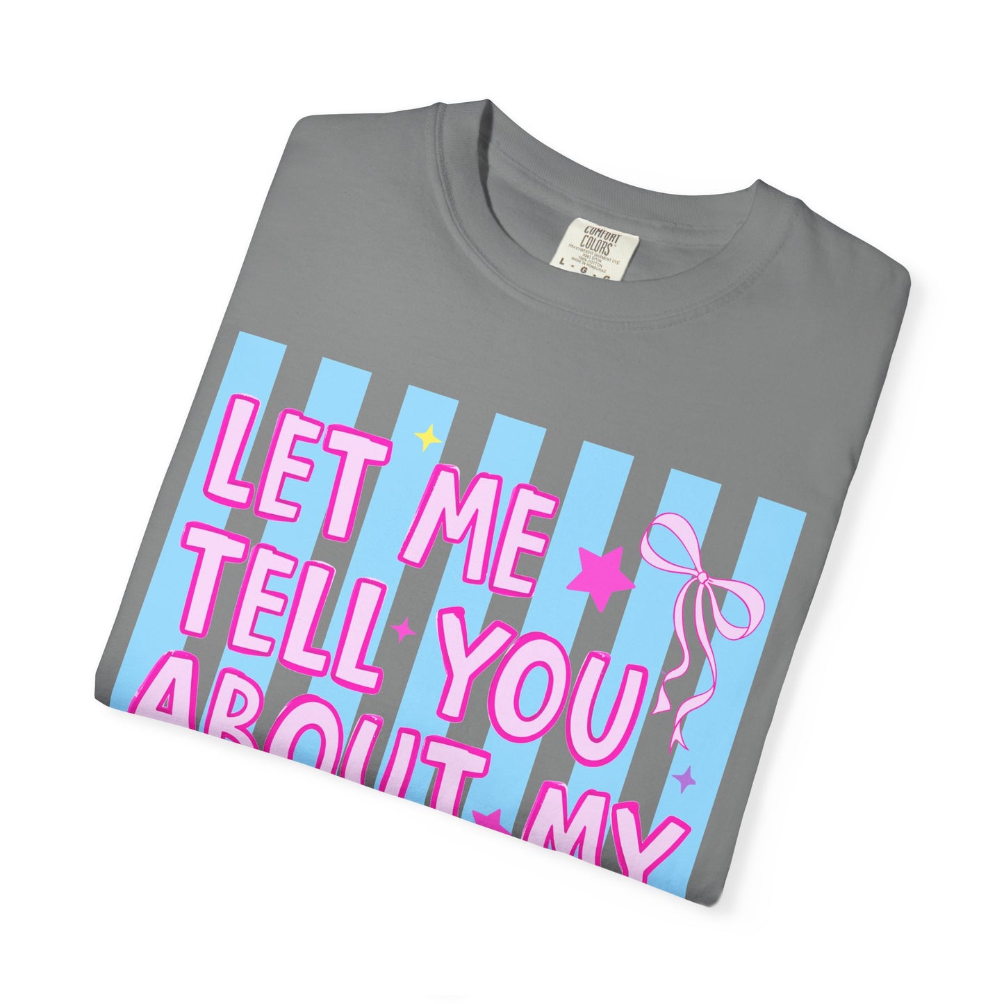 Let Me Tell You About My Jesus Tee