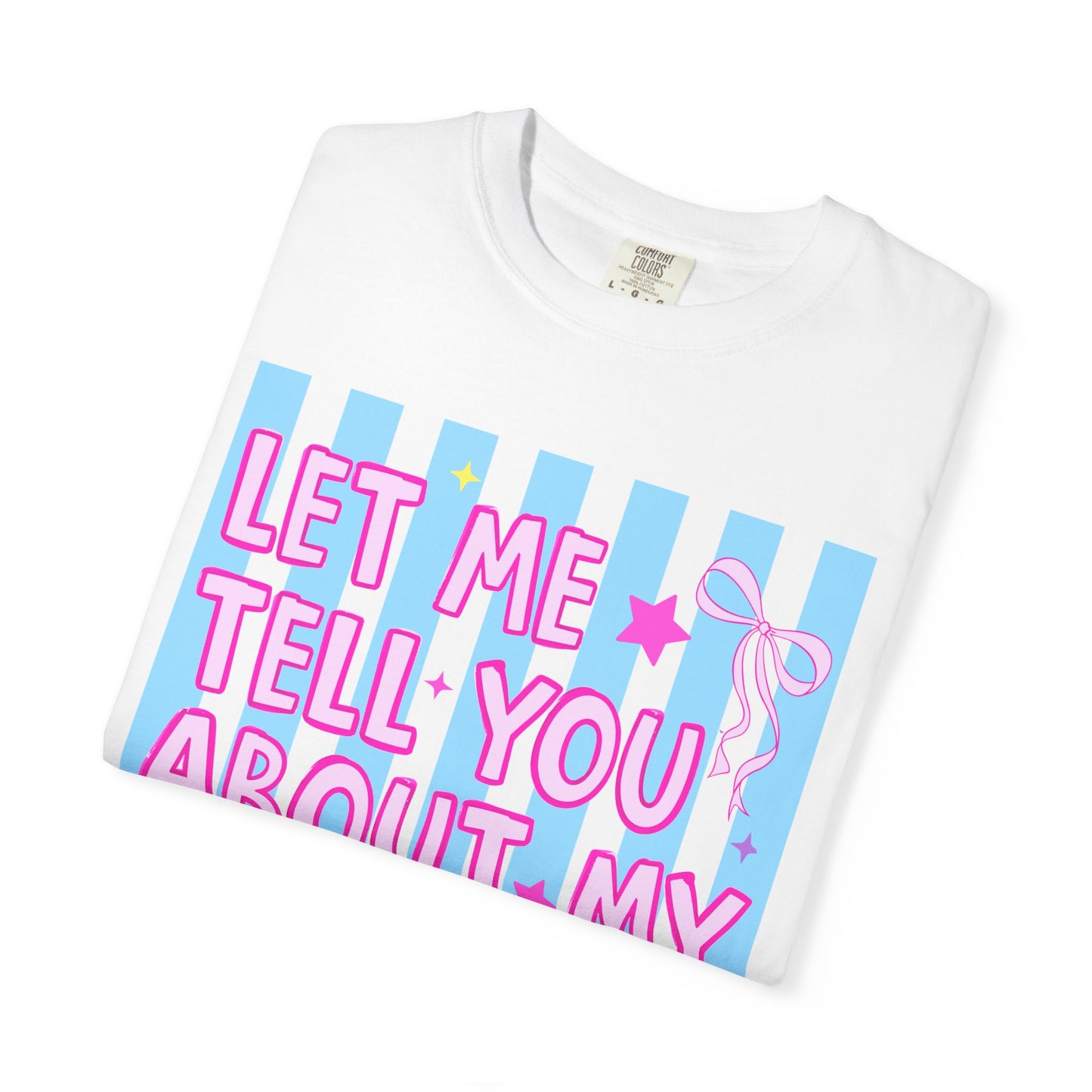 Let Me Tell You About My Jesus Tee