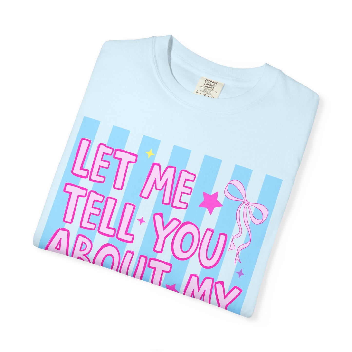 Let Me Tell You About My Jesus Tee